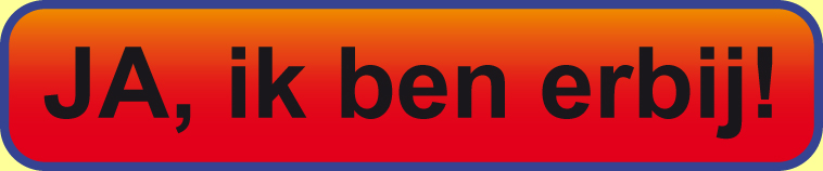 Ja ik ben erbij